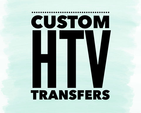 Custom HTV Transfers